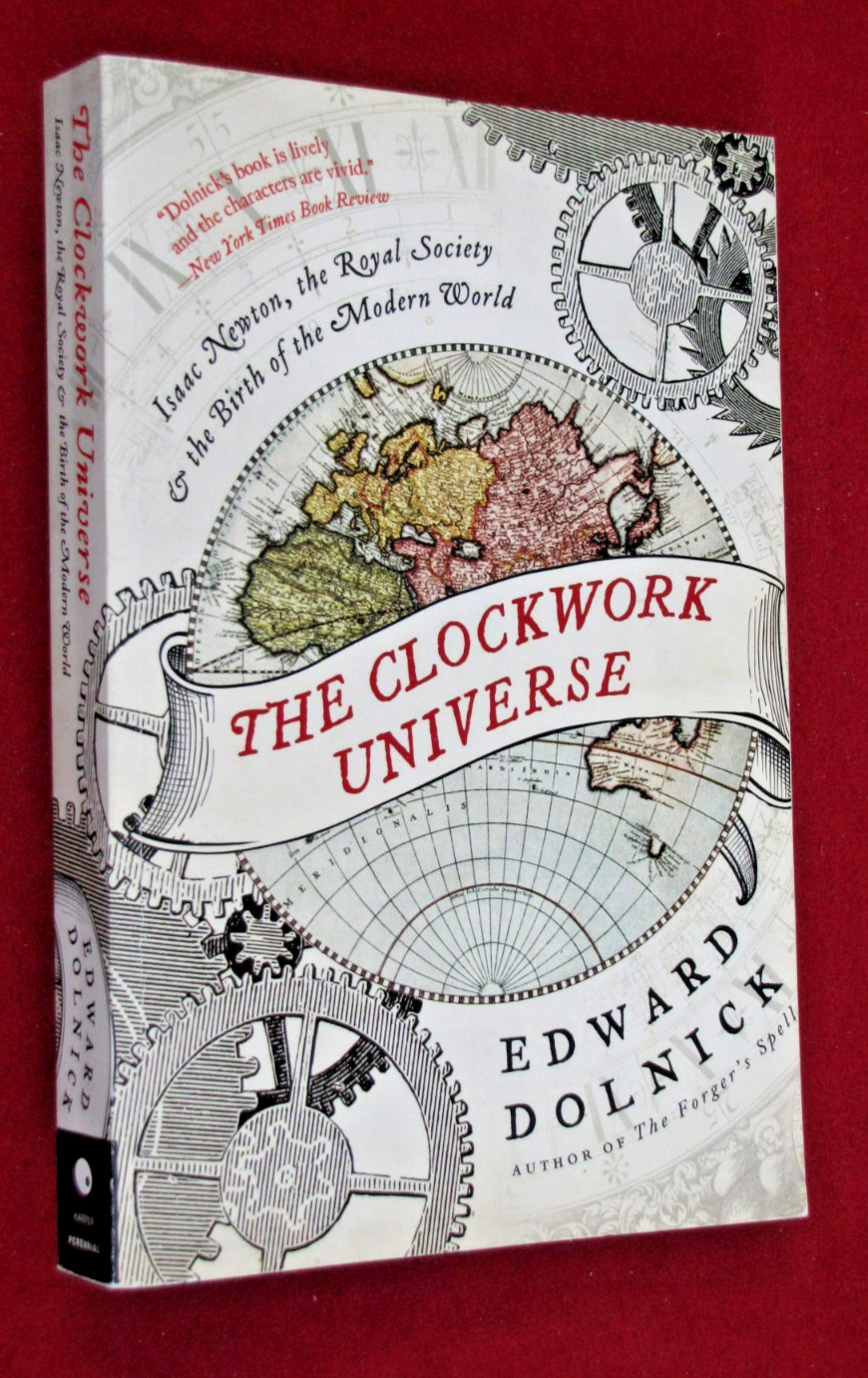 Clockwork Universe: Isaac Newton, the Royal Society…by E. Dolnick (2011, PB)