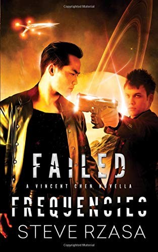 FAILED FREQUENCIES: A VINCENT CHEN NOVELLA By Steve Rzasa **BRAND NEW**