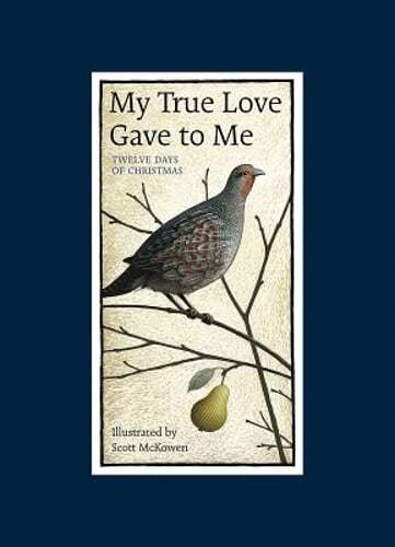 My True Love Gave to Me: Twelve Days of Christmas by Scott McKowen: New