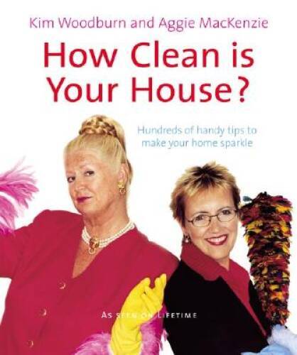 How Clean Is Your House?: Hundreds of Handy Tips to Make Your Home – GOOD
