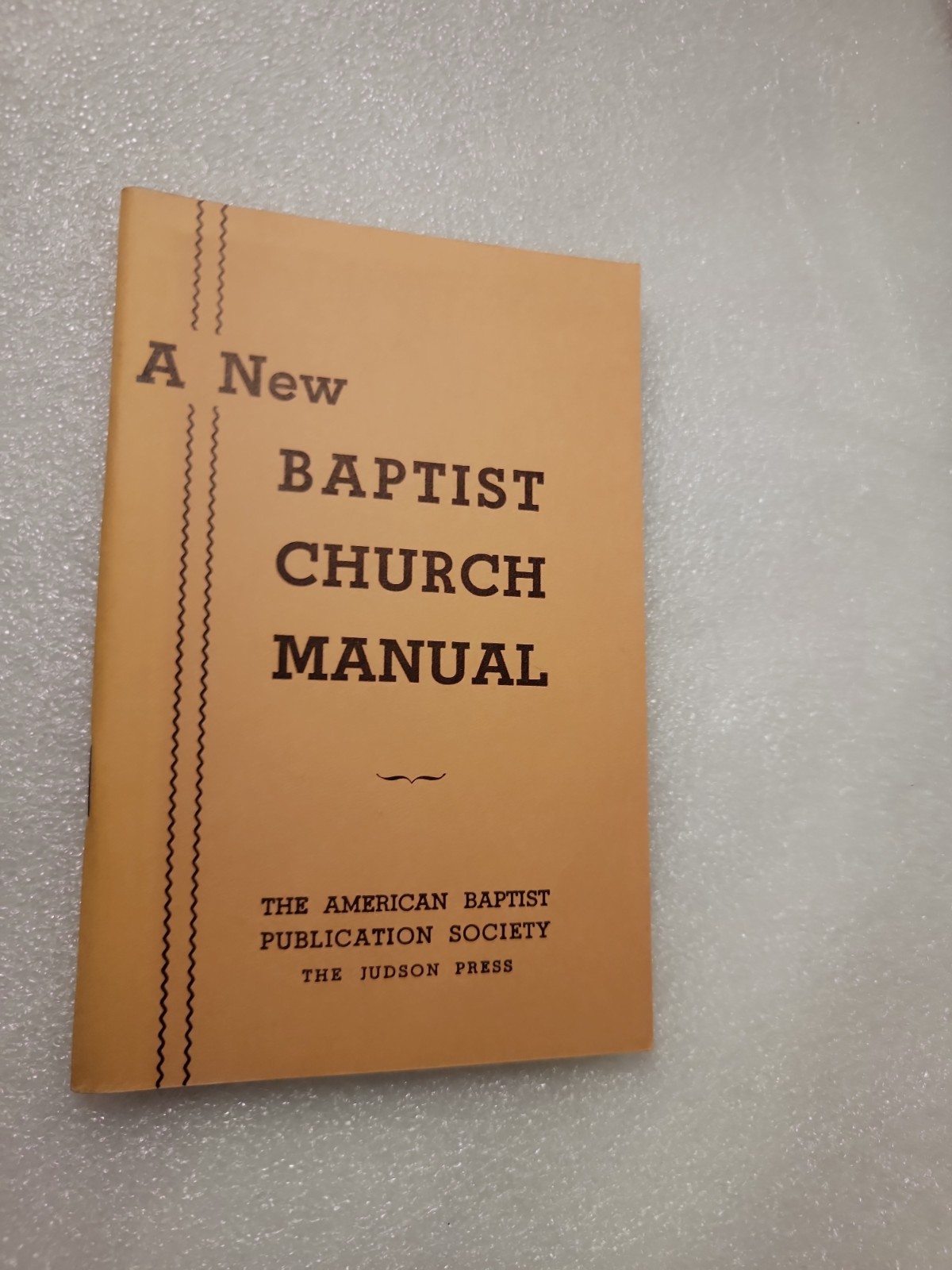 RARE FIND! EXCELLENT CONDITION! New Baptist Church Manual: The Judson Press.