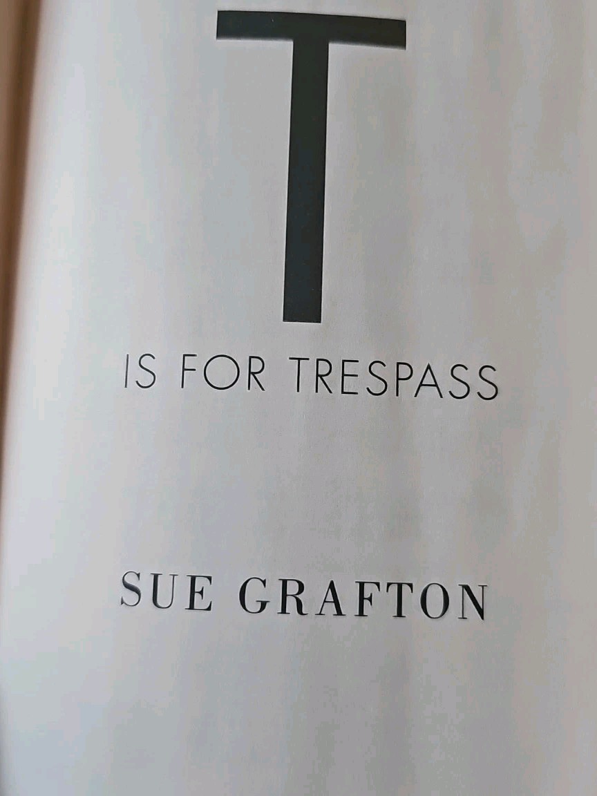 T is for Trespass: A Kinsey Millhone Novel – Paperback By Grafton, Sue – GOOD