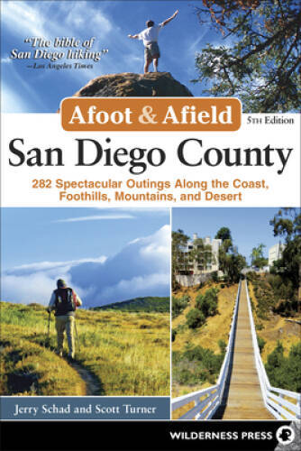 Afoot and Afield: San Diego County: 282 Spectacular Outings along th – VERY GOOD