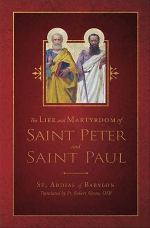 The Life and Martyrdom of St. Peter and St. Paul (Hardback or Cased Book)