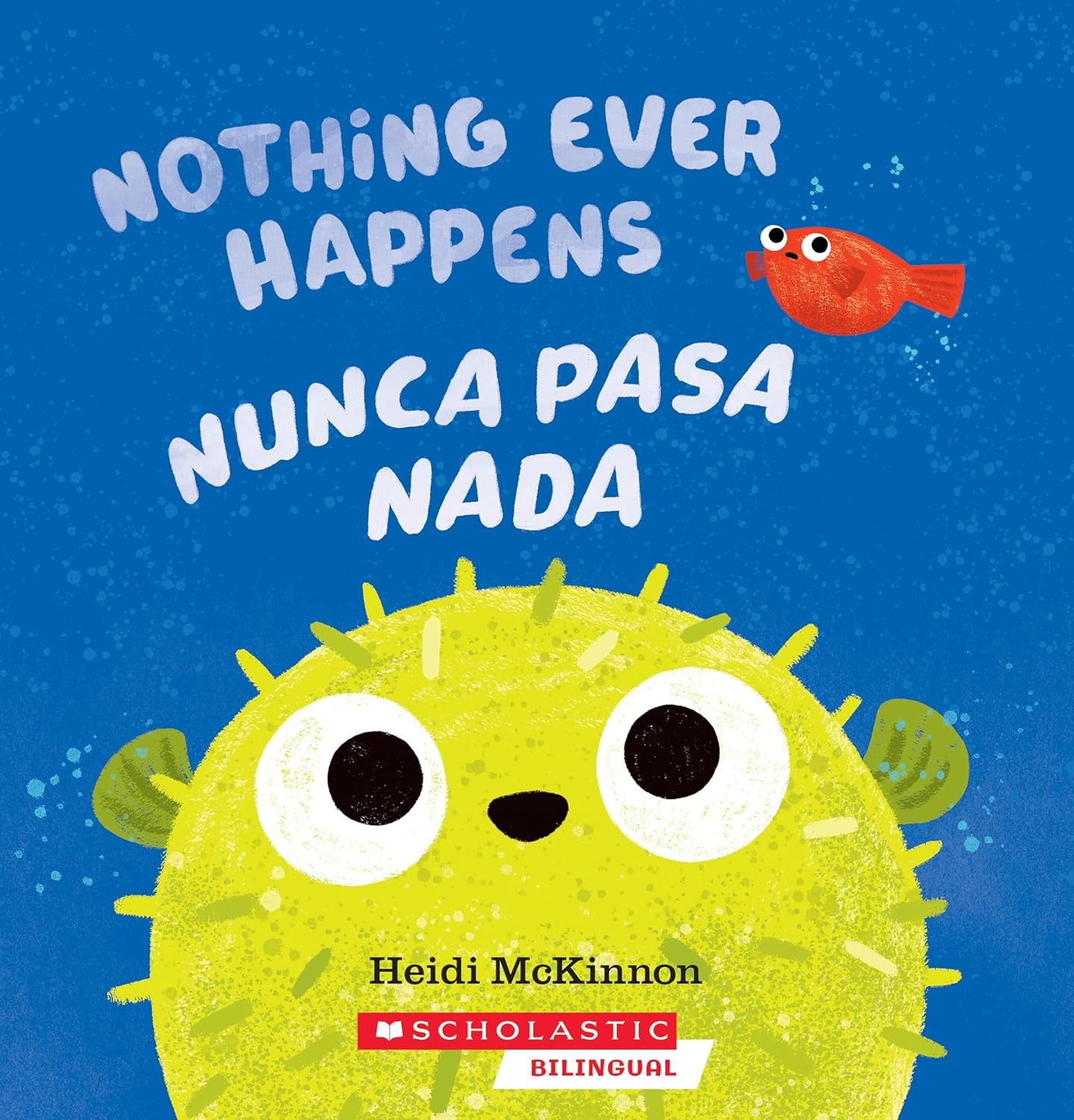 Nothing Ever Happens / Nunca Pasa NADA Paperback by Heidi McKinnon