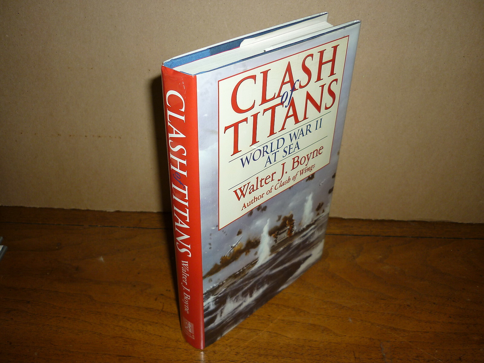 Walter J Boyne. Clash of Titans. WWII at Sea. 1st ed. 1995. Fine in fine jacket.