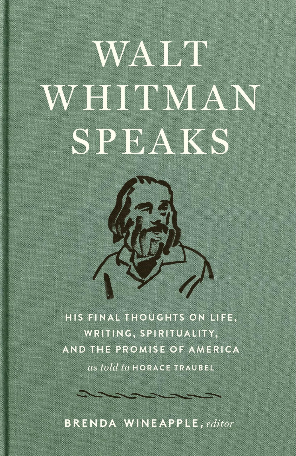 Walt Whitman Speaks: His Final Thoughts on Life, Writing, Spirituality, and …