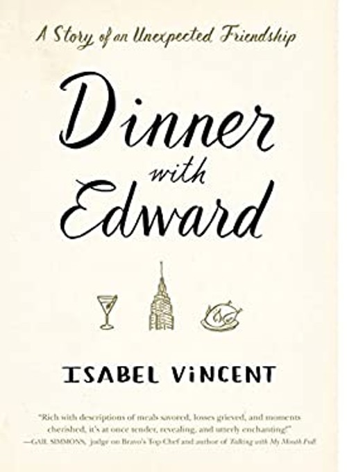 Dinner with Edward : A Story of an Unexpected Friendship Isabel V