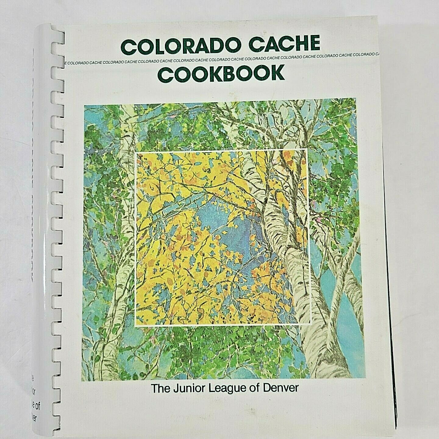 Vintage Colorado Cache Cookbook 430 pages Junior League Denver Recipes Spiral