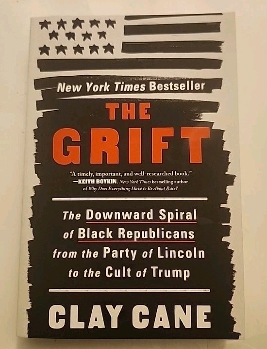 Signed – The Grift: The Downward Spiral of Black Republicans by Clay Cane