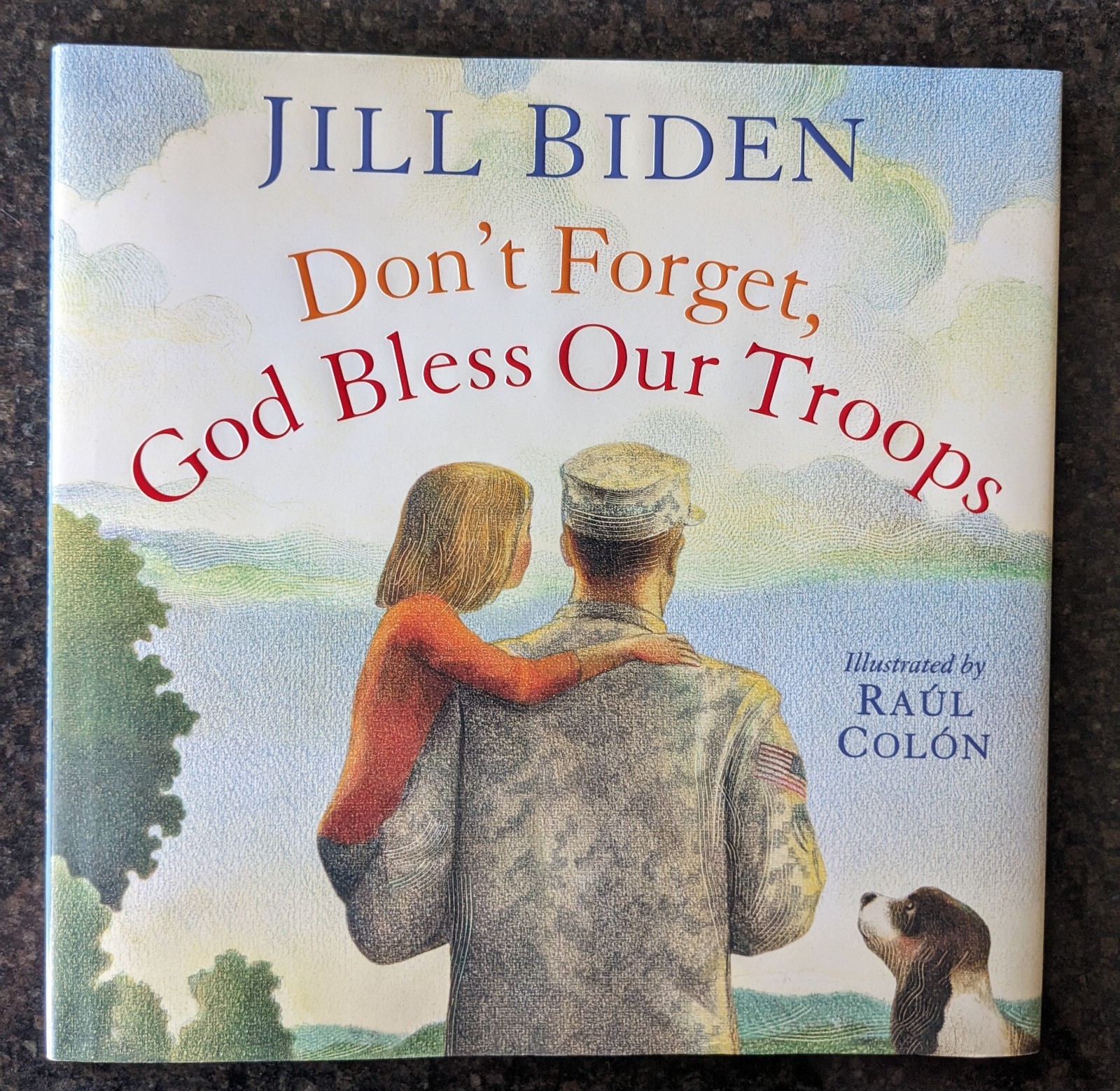Don’t Forget, God Bless Our Troops Jill Biden, Hardcover, Illus, DJ, 4-8