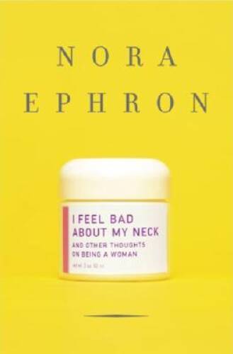 I Feel Bad About My Neck: And Other Thoughts on Being a Woman – Hardcover – GOOD