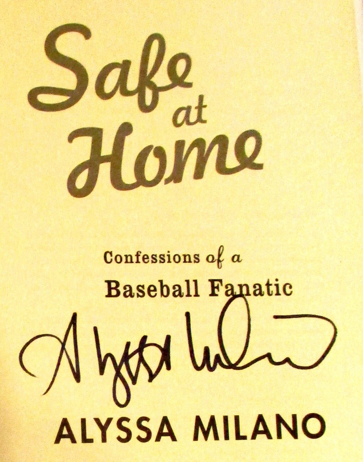 2009 Safe at Home by Alyssa Milano SIGNED Hardcover Book D/J 256 Pages