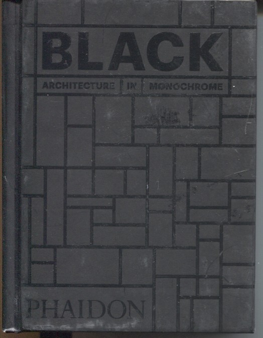 BLACK: ARCHITECTURE IN MONOCHROME By Phaidon Editors – Hardcover
