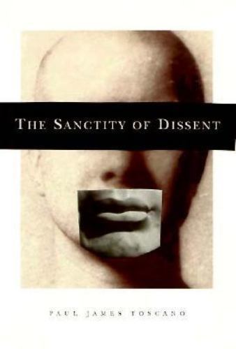 The Sanctity of Dissent by Paul James Toscano