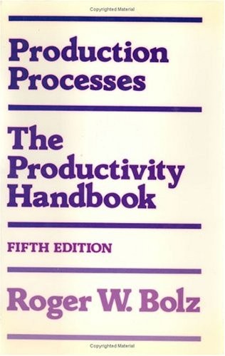 PRODUCTION PROCESSES By Roger Bolz – Hardcover