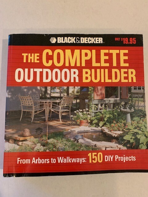 The Complete Outdoor Builder, Decks, Fences, and more. Paperback 500 pages