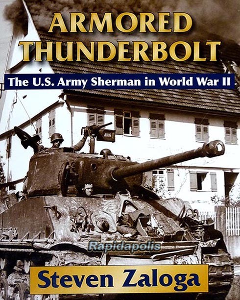ARMORED THUNDERBOLT ~ M4 Sherman Tank / Armor WW2 Photo Book ZALOGA 360 pages