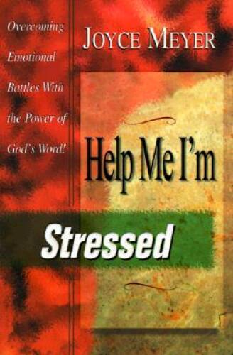 Help Me, I’m Stressed – Paperback By Meyer, Joyce – GOOD