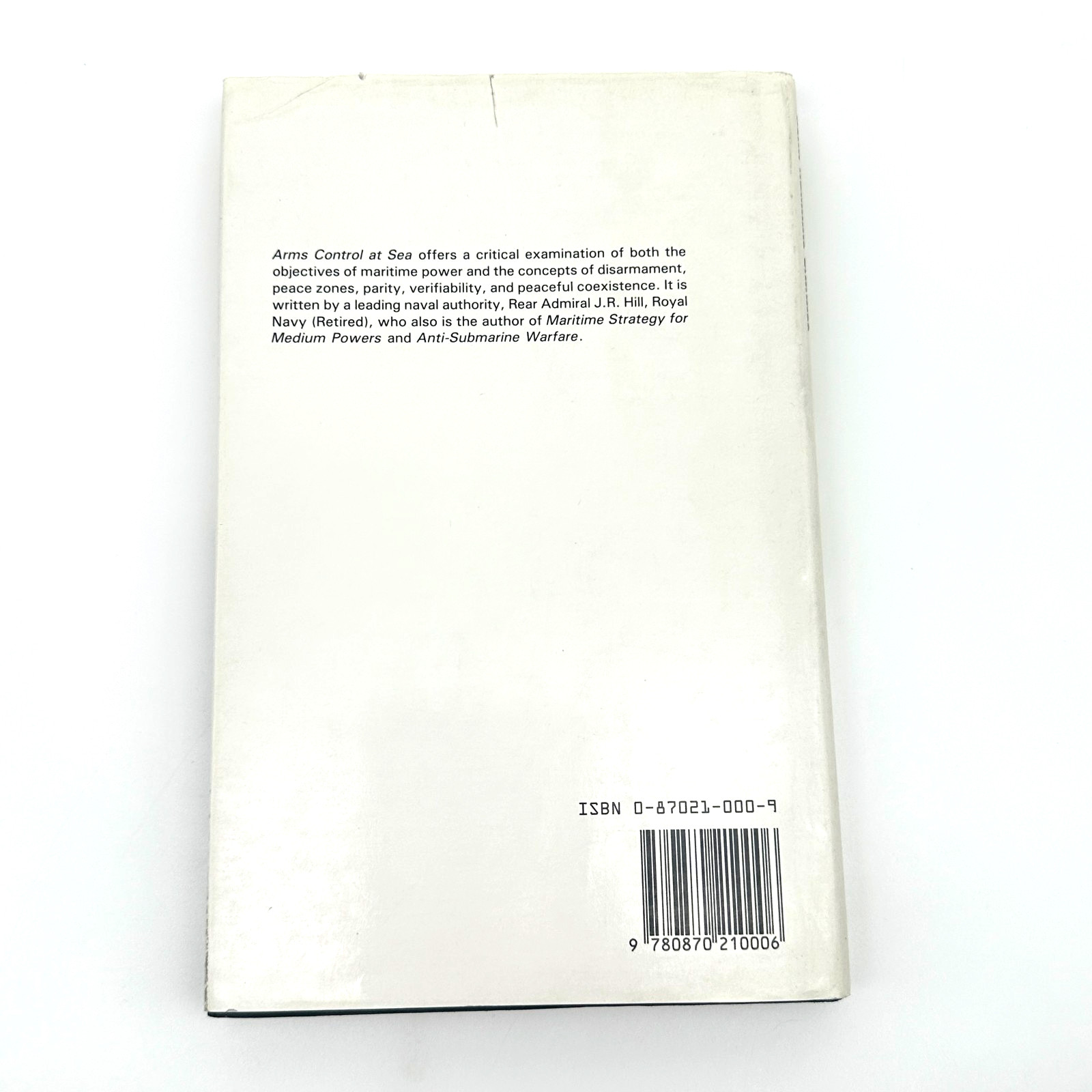 Arms Control at Sea 1989 Naval Institute Press Rear Admiral J.R. Hill Cold War