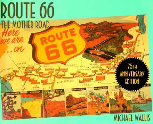 Route 66: The Mother Road 75th Anniversary Edition – Paperback – GOOD
