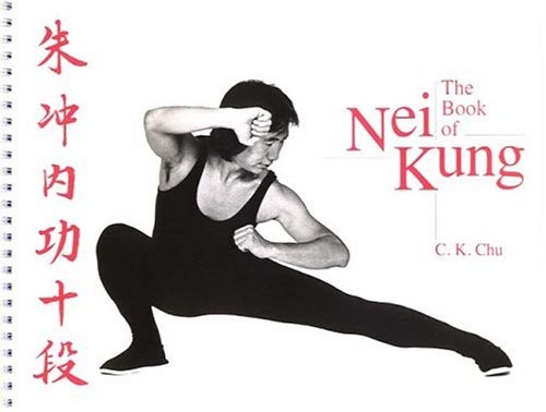 THE BOOK OF NEI KUNG By C. K. Chu *Excellent Condition*