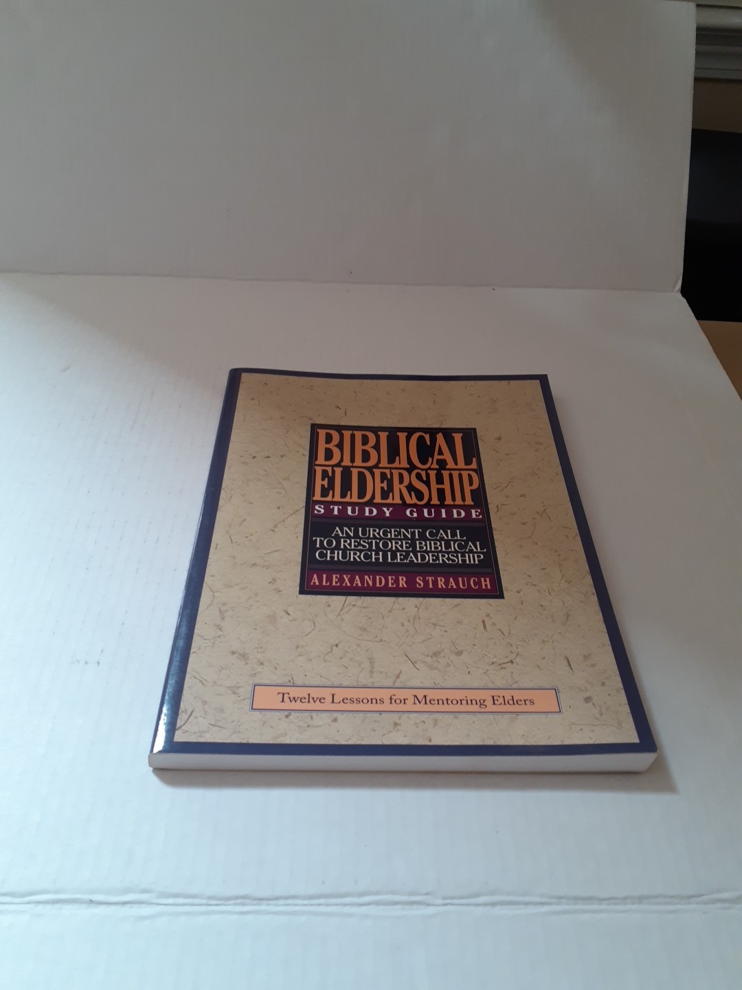 Biblical Eldership: A Study Guide by Alexander Strauch (Trade Paperback)