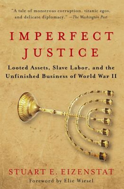 Imperfect Justice : Looted Assets, Slave Labor, and the Unfinishe