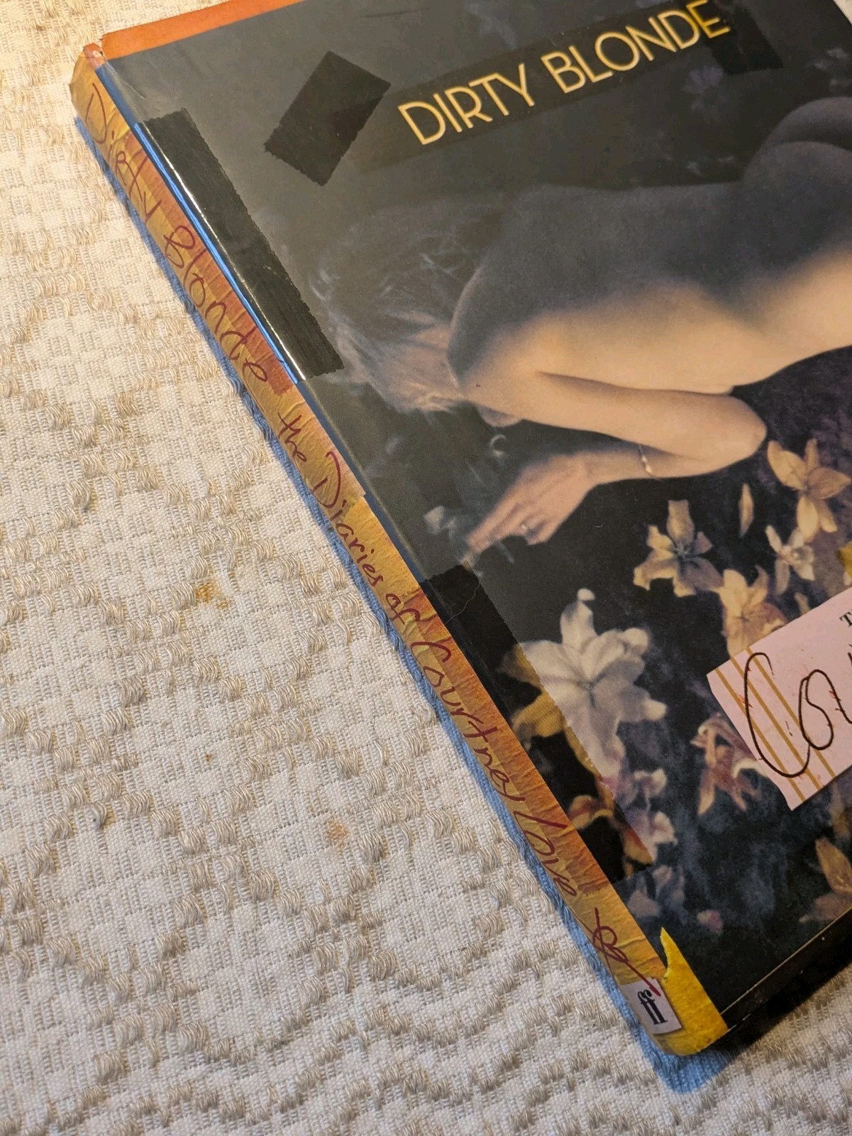 Dirty Blonde: The Diaries of Courtney Love , by Love Courtney 1st Ed 1st Print