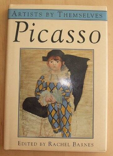 Picasso By Picasso Artists By Themselves – Hardcover By Barnes, Rachel – GOOD