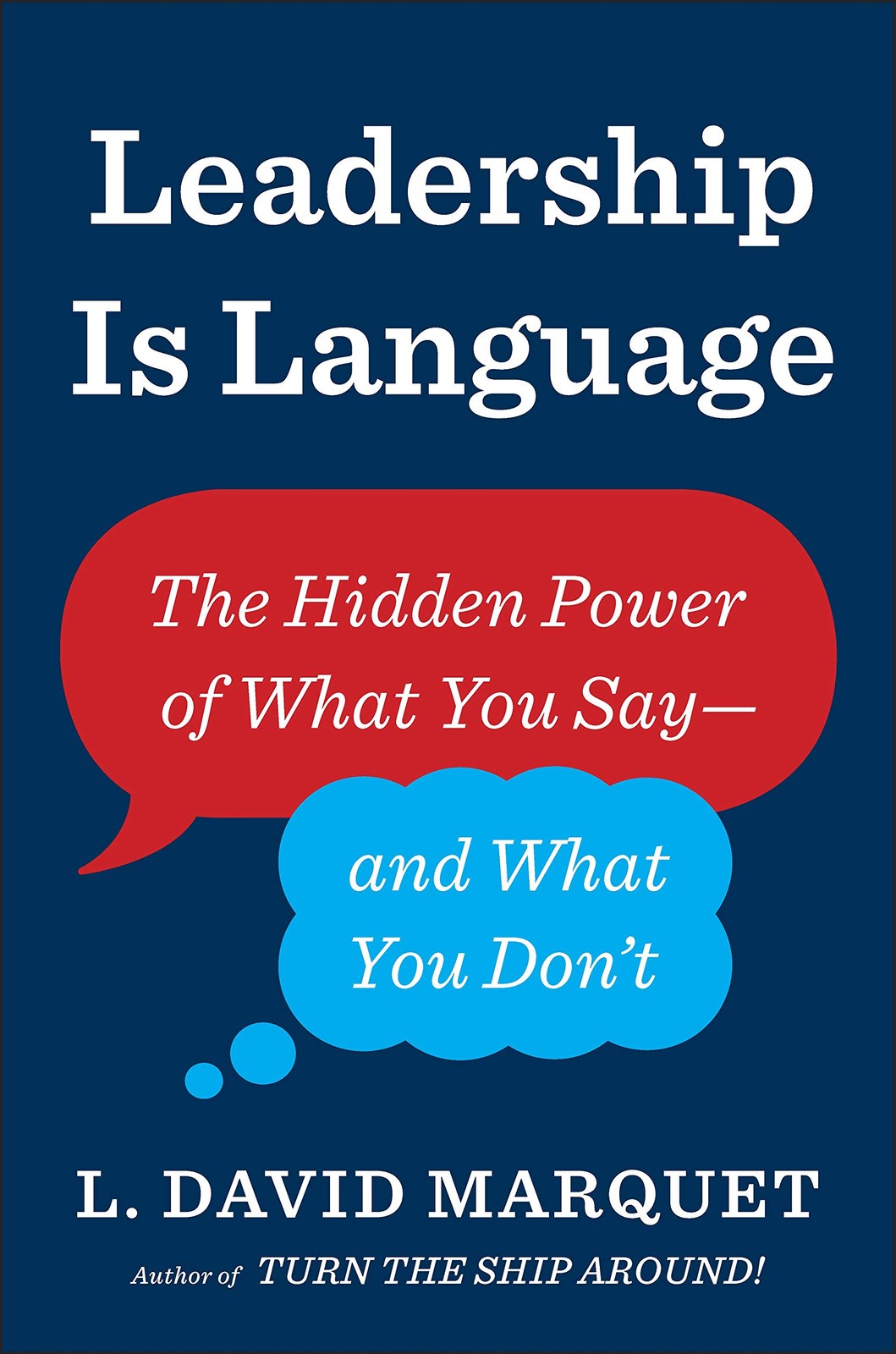 Leadership Is Language by L. David Marquet
