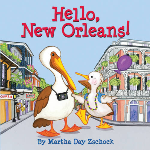 Hello, New Orleans! – Board book By Zschock, Martha – VERY GOOD