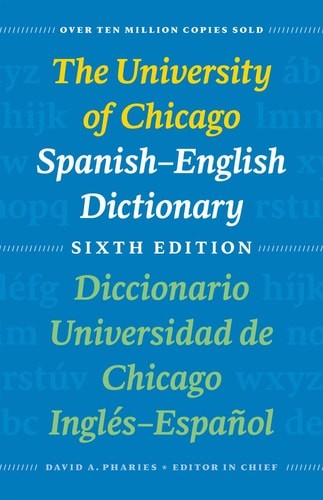 The University of Chicago Spanish-English Dictionary, Sixth Edition: Diccionario