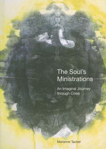 The Soul’s Ministrations: An Imaginal Journey Through Crisis