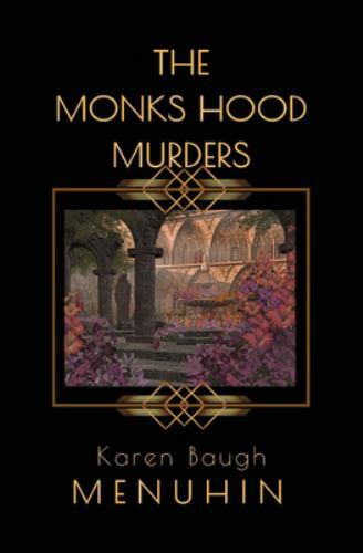The Monks Hood Murders: A 1920s Murder … 9781916294745 by Menuhin, Karen Baugh