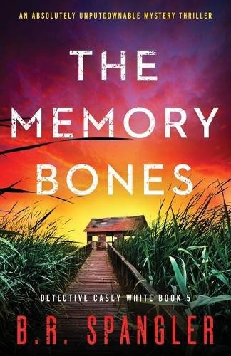 B R Spangler The Memory Bones (Paperback) Detective Casey White (UK IMPORT)