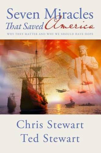 Seven Miracles That Saved America: Why They Matter and Why We Should Ha – GOOD