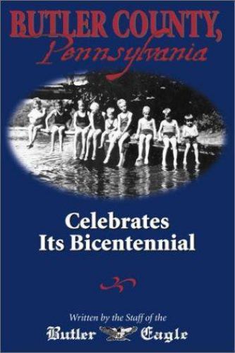 Celebrating 200 Years: The Butler County, Pennsylvania Bicentennial