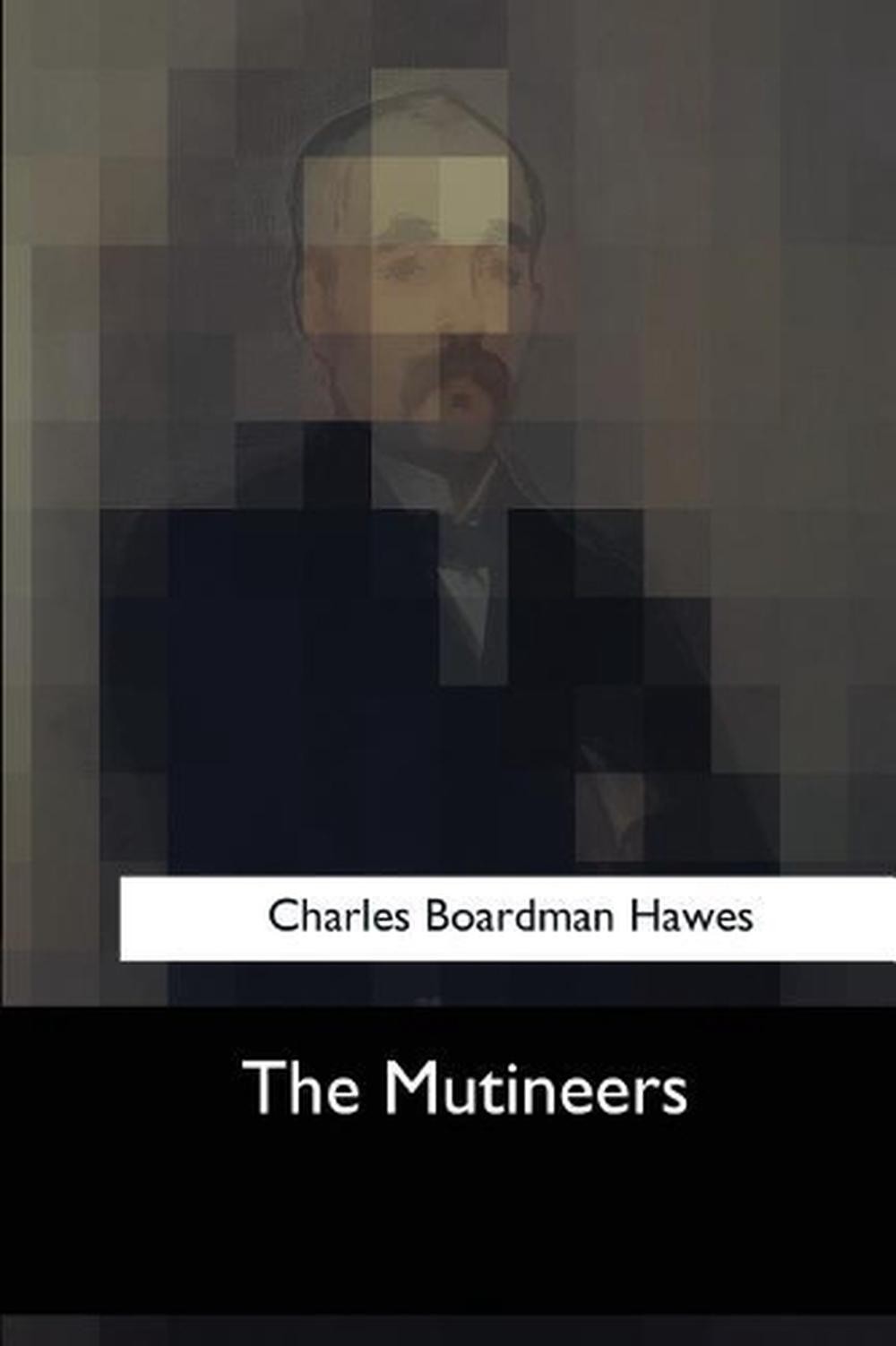 The Mutineers by Charles Boardman Hawes (English) Paperback Book