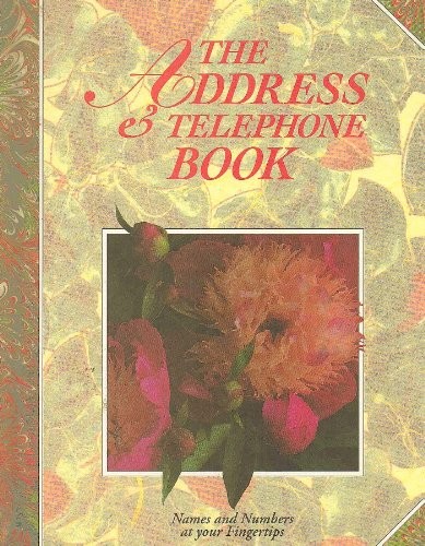 The Address & Telephone Book : Names and Numbers At Your Fingertips (Flower …