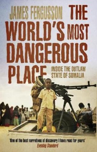 James Fergusson The World’s Most Dangerous Place (Paperback) (UK IMPORT)