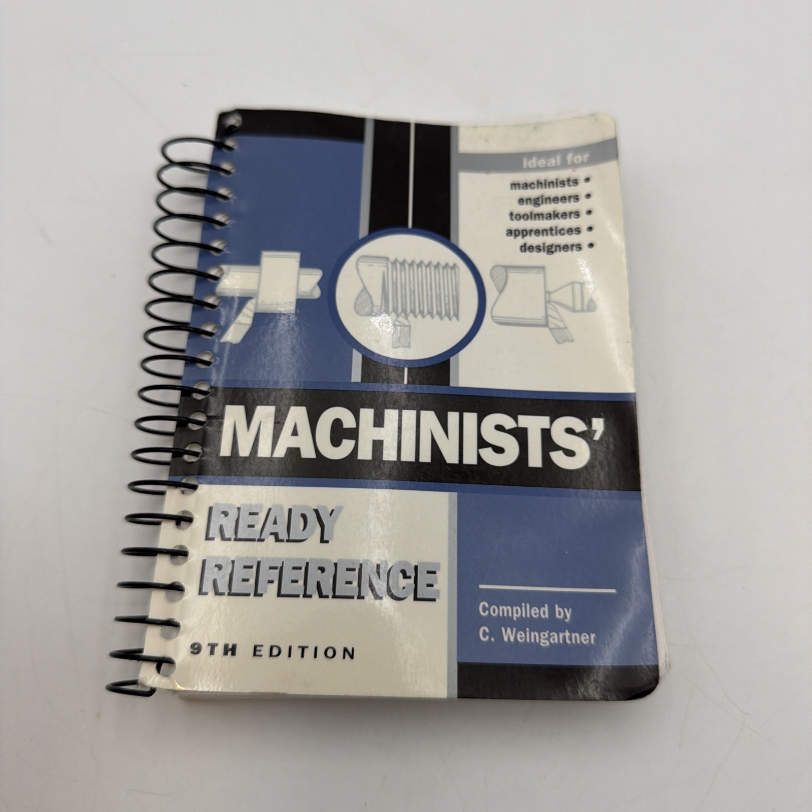 Clarence Weingartner Machinists’ Ready Reference 9th Ed 2001 Spiral Inscribed