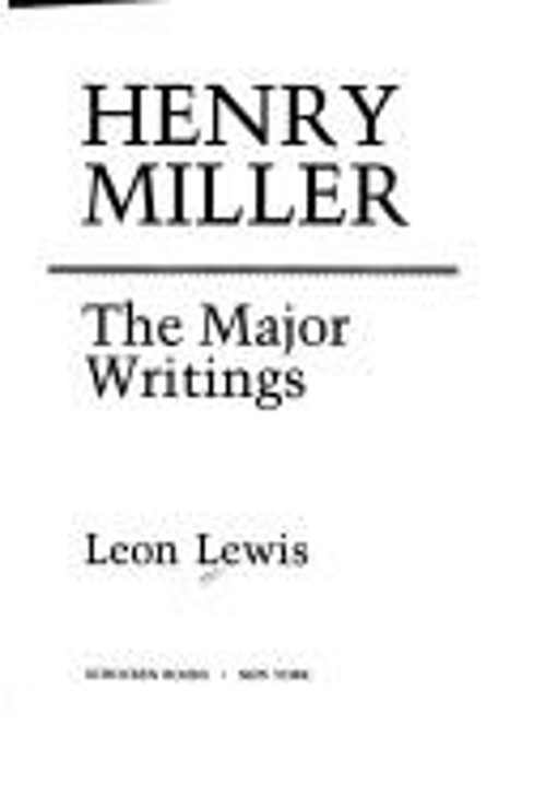 Henry Miller : The Major Writings Hardcover Leon Lewis