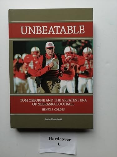 Unbeatable Tom Osborne and the Greatest Era of Nebraska Football