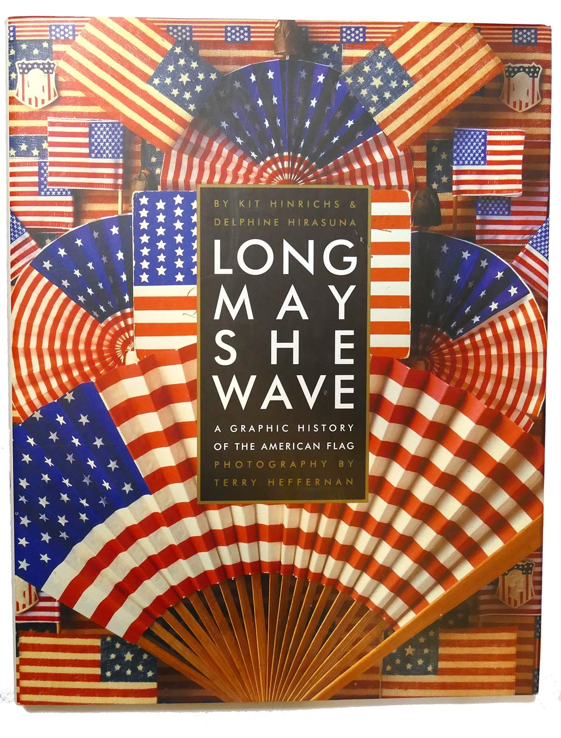 Long May She Wave: A Graphic History of the American Flag