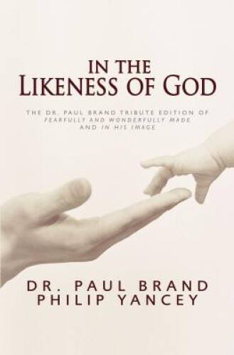 In the Likeness of God: The Dr. Paul Brand Tribute Edition of Fearfully a – GOOD