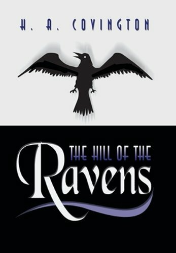 The Hill of the Ravens by H a Covington: New