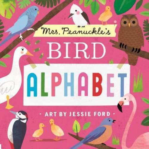 Mrs. Peanuckle’s Bird Alphabet (Mrs. Peanuckle’s Alphabet) – Board book – GOOD