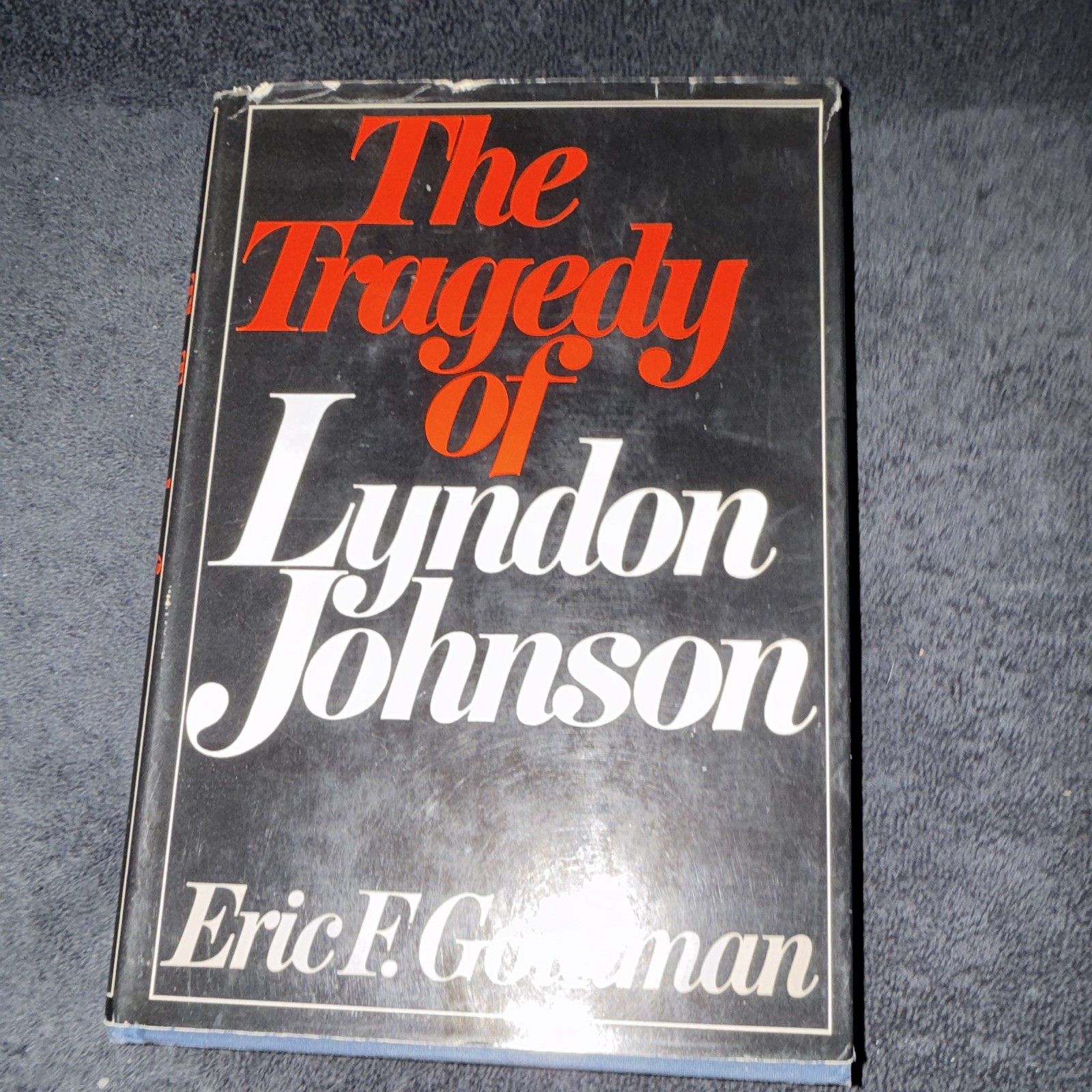 The Tragedy of Lyndon Johnson Eric F. Goldman HC 1968 Knopf 1st DJ
