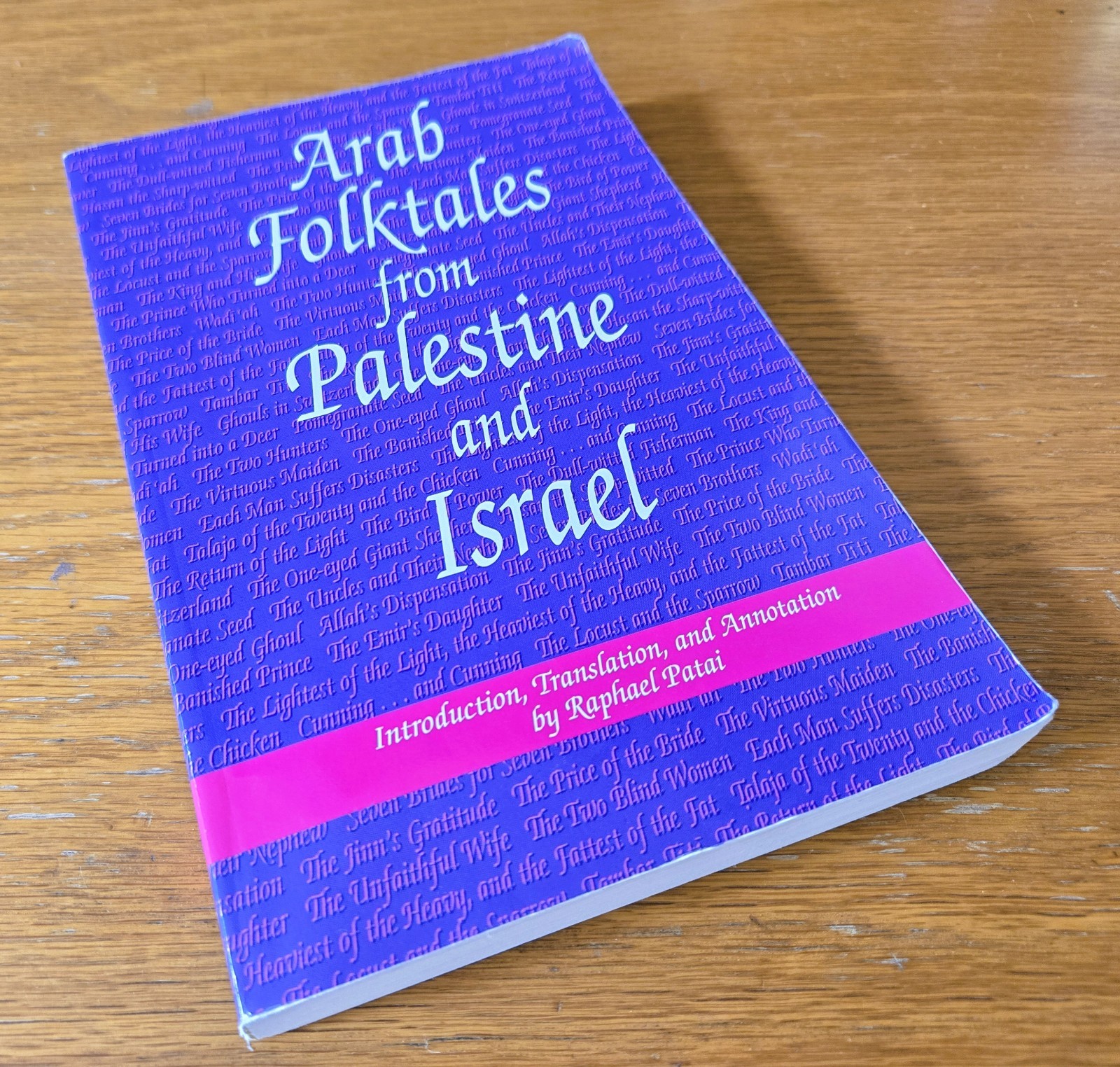 Arab Folktales from Palestine and Israel by Raphael Patai (Trade PB, 1998)